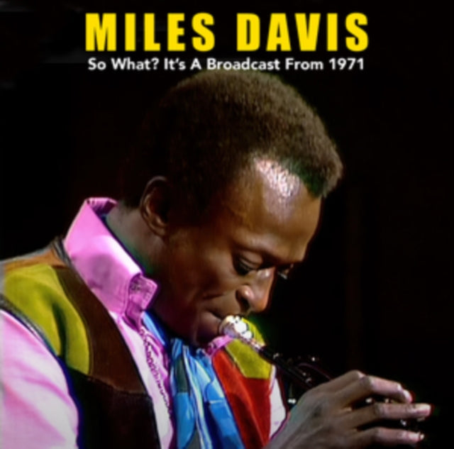 Miles Davis CD - So What? Its A Broadcast From 1971
