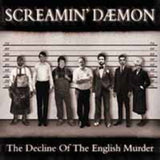 Screamin Daemon CD - The Decline Of The English Mur