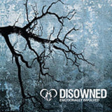 Disowned CD - Emotionally Involved