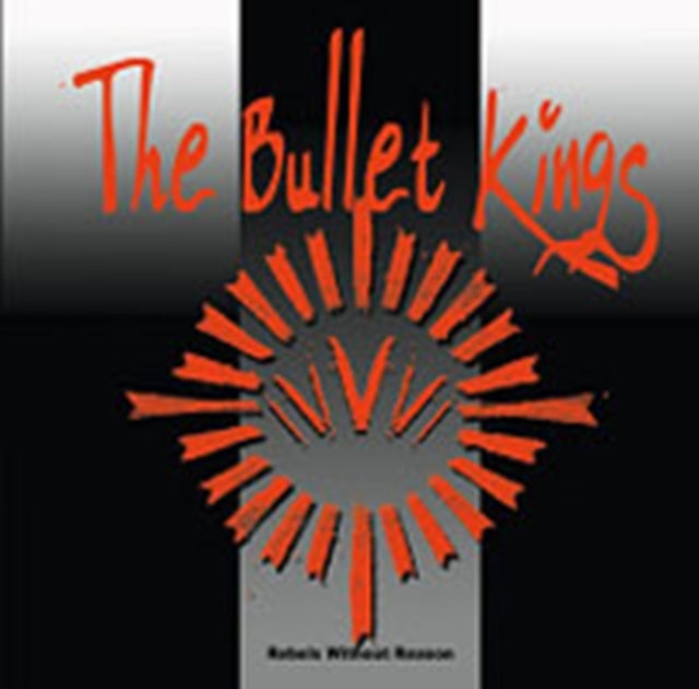 Bullet Kings CD - Rebels Without Reason
