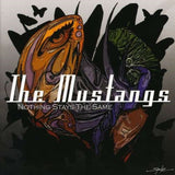 Mustangs CD - Nothing Stays The Same
