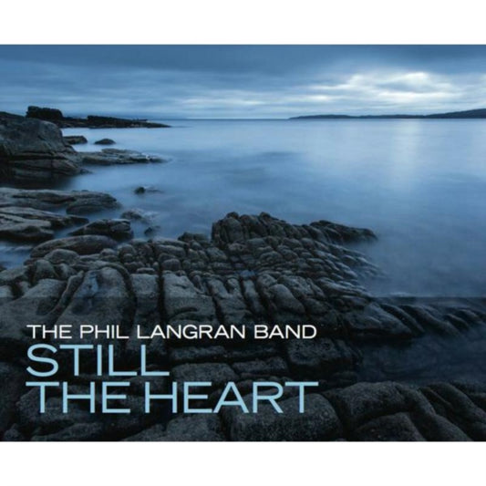 Phil Langran Band CD - Still The Heart