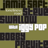 Jamie Saft / Steve Swallow / Bobby Previte CD - Lonelines Road