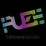 Fuze CD - Thats What She Said