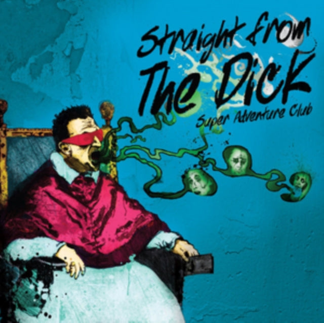 Super Adventure Club CD - Straight From The Dick