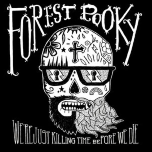 Forest Pooky CD - Were Just Killing Time Before We Die