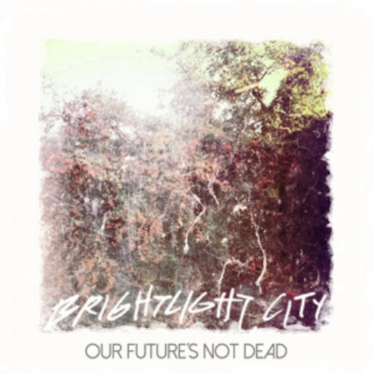 Brightlight City CD - Our Futures Not Dead