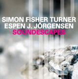 Simon Fisher Turner/Jorgensen CD - Soundescapes