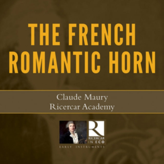 Claude Maury / Ricercar Academy CD - The Romantic French Horn
