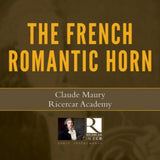Claude Maury / Ricercar Academy CD - The Romantic French Horn