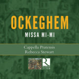 Capella Pratensis / Rebecca Stewart CD - Ockeghem: Missa Mi-Mi