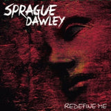 Sprague Dawley CD - Redefine Me