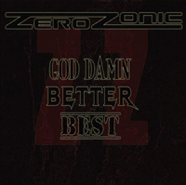 Zerozonic CD - God Damn Better Best