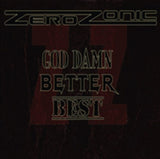 Zerozonic CD - God Damn Better Best