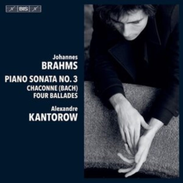 Alexandre Kantorow CD - Johannes Brahms: Piano Sonata No. 3 / Chaconne (Bach) / Four Ballades