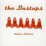 Bustups CD - Theyre Airborne