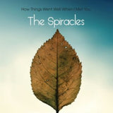 Spiracles The LP - How Things Went Well When I Me