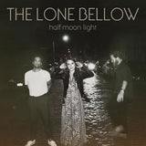  The Lone Bellow LP - Half Moon Light | Buy Now For 38.99