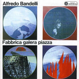 Alfredo Bandelli CD - Fabbrica Galera Piazza