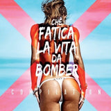 Various Artists CD - Che Fatica La Vita Da Bomber