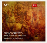 Umbra Lucis Ensemble CD - The Lost Fresco: Music For The Anghiari Battle