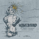 Homebound CD - The Mould You Build Yourself Around