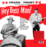 Frank Frost With The Night Hawks LP - Hey Boss Man! (Clear Vinyl)