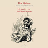 Orphenica Lyra / Jose Miguel Moreno CD - Don Quixote / Music Around The Novel