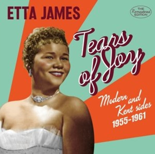 Etta James CD - Tears Of Joy - Modern & Kent Sides. 1955-1961