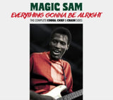 Magic Sam CD - Everything Gonna Be Alright - The Complete Cobra. Chief & Crash Sides