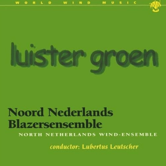Noord Nederlands Blazerse CD - Luister Groen / Leutscher Ensemble