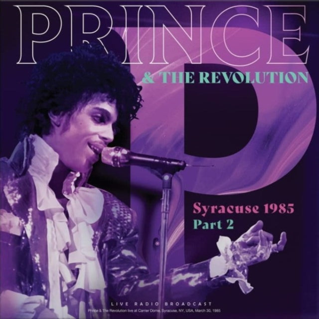 Prince & The Revolution LP - Syracuse 1985 Part 2