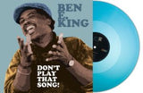 Ben E. King LP - Don'T Play That Song! (Turquoise Vinyl)