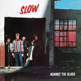 Slow LP - Against The Glass (Red Vinyl) | Buy Now For 32.99