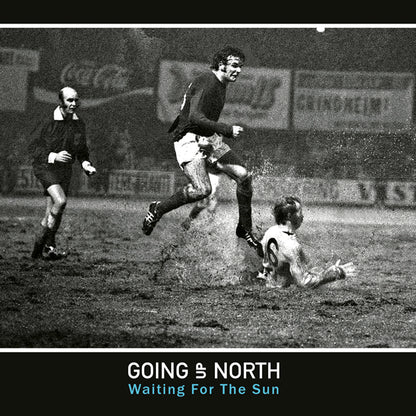 Going Up North LP - Waiting For The Sun | Buy Now For 41.99