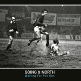 Going Up North LP - Waiting For The Sun | Buy Now For 41.99