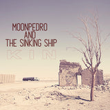 Moonpedro & The Sinking Ship LP - Kin (Lp+Cd) | Buy Now For 53.99