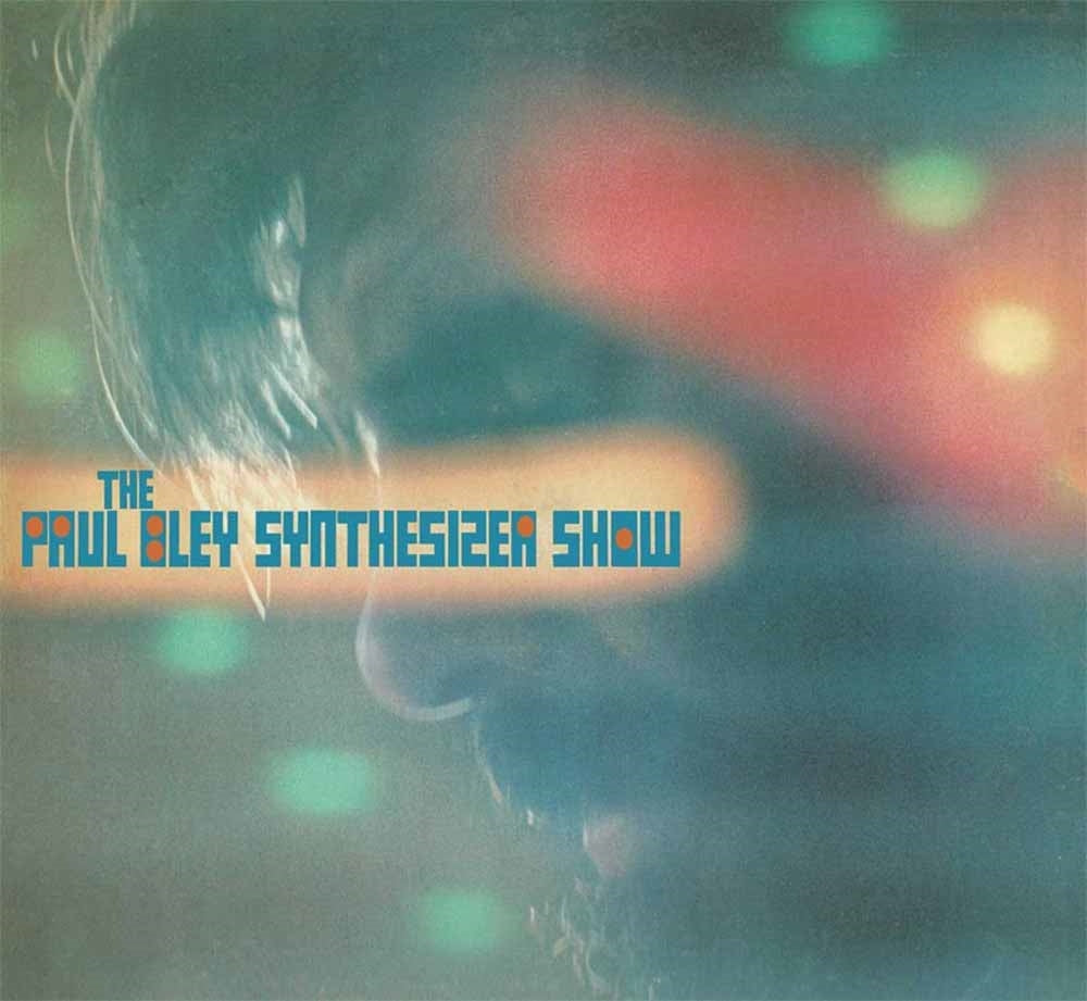 Paul Bley LP - The Paul Bley Synthesizer Show | Buy Now For 41.99