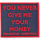 The Beatles Patches - Woven Sew On - You Never Give Me Your Money