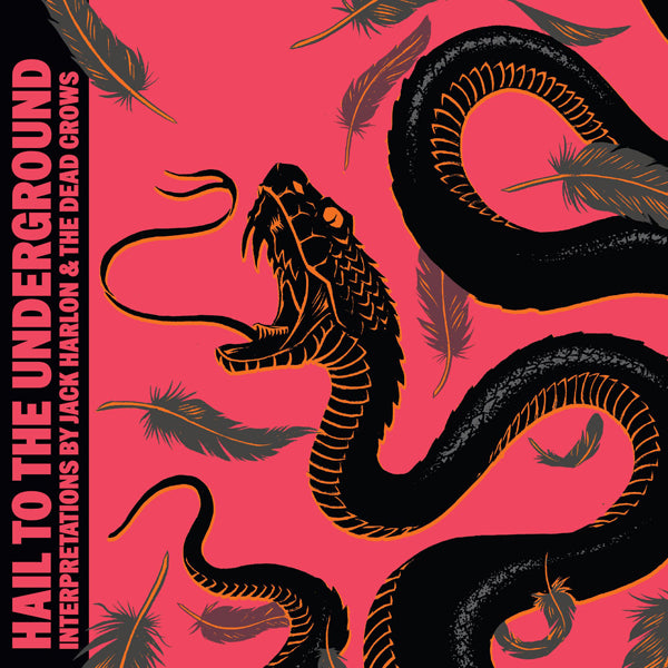 Jack Harlon & The Dead Crows LP - Hail To The Underground | Buy Now For 50.99