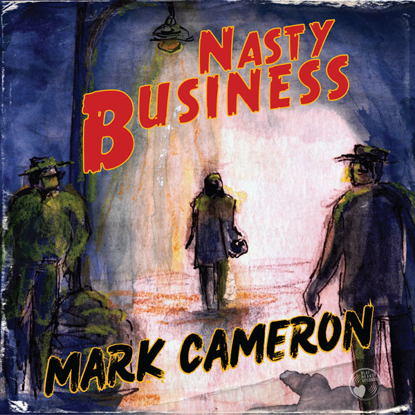 Mark Cameron LP - Nasty Business | Buy Now For 35.99