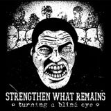 Strengthen What Remains LP - Turning A Blind Eye | Buy Now For 26.99