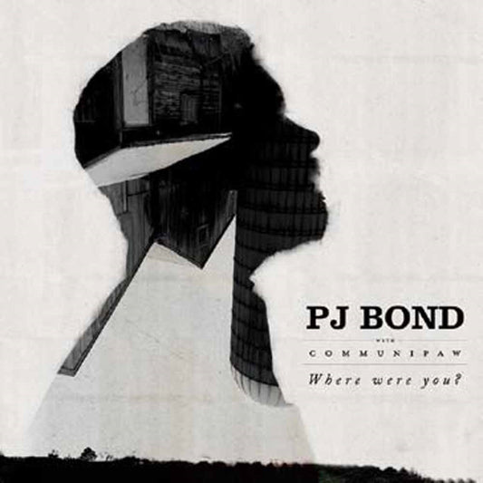 Pj Bond LP - Where Were You | Buy Now For 32.99