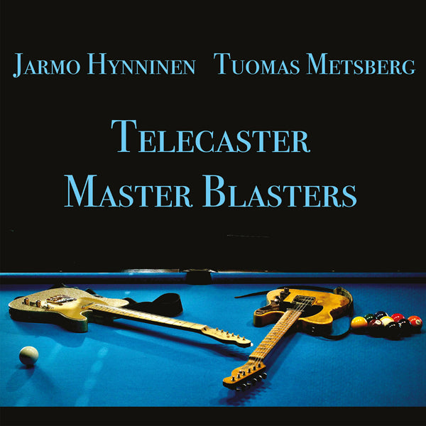 Jarmo Hynninen & Tuomas Metsberg LP - Telecaster Master Blasters