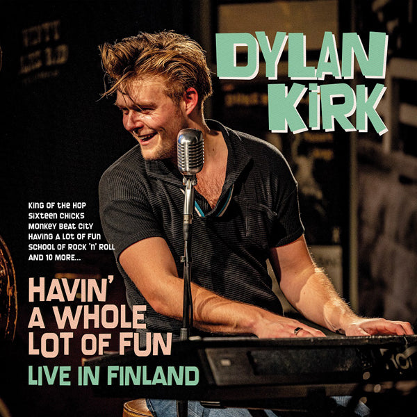 Dylan Kirk LP - Havin' A Whole Lot Of Fun - Live In Finland