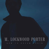 M. Lockwood Porter LP - How To Dream Again | Buy Now For 29.99