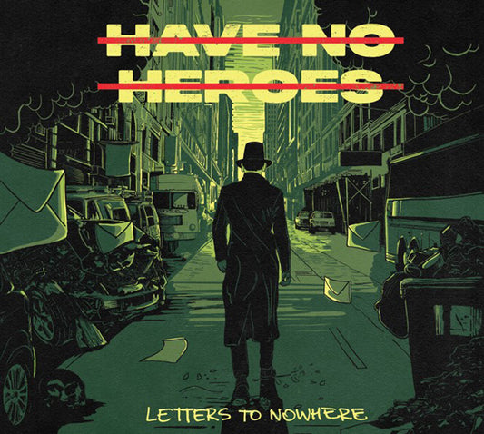 Have No Heroes LP - Letters To Nowhere | Buy Now For 41.99