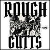 Rough Gutts LP - Parts I & Ii | Buy Now For 26.99