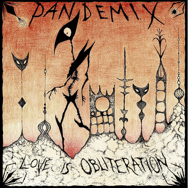 Pandemix LP - Love Is Obliteration | Buy Now For 29.99