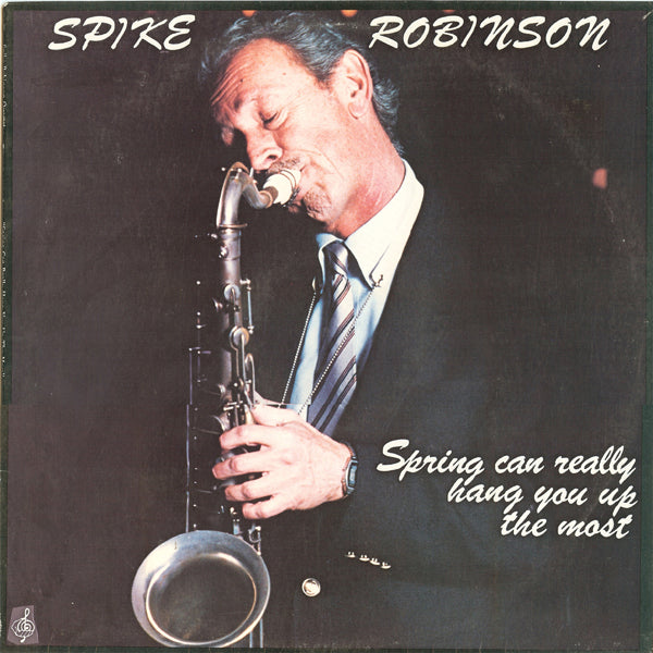 Spike Robinson LP - Spring Can Really Hang You Up The Most